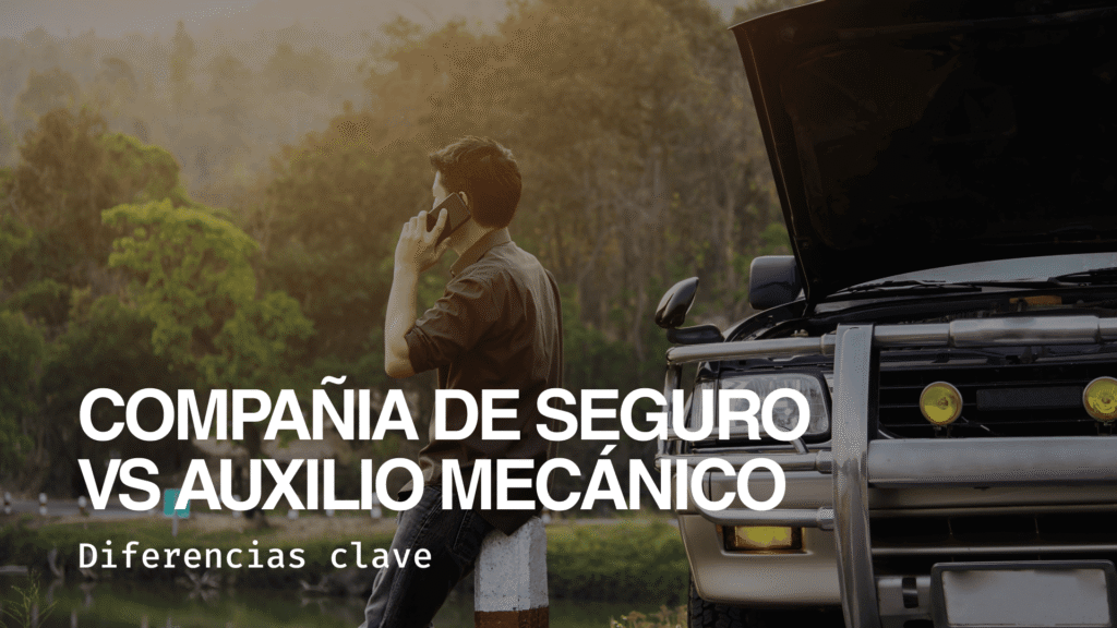 Auxilio mecánico vs seguro vehicular: diferencias clave