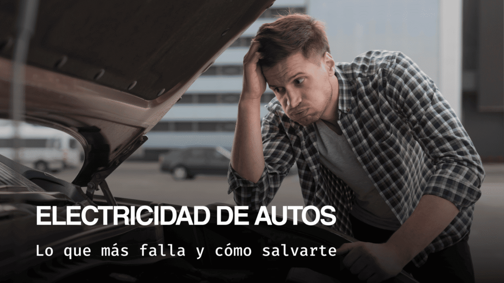 Electricidad de autos: problemas más comunes y cómo solucionarlos