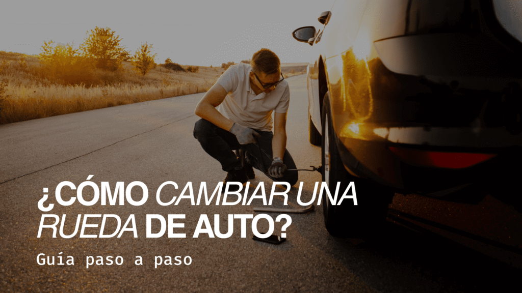 Cómo cambiar una rueda de auto: guía rápida