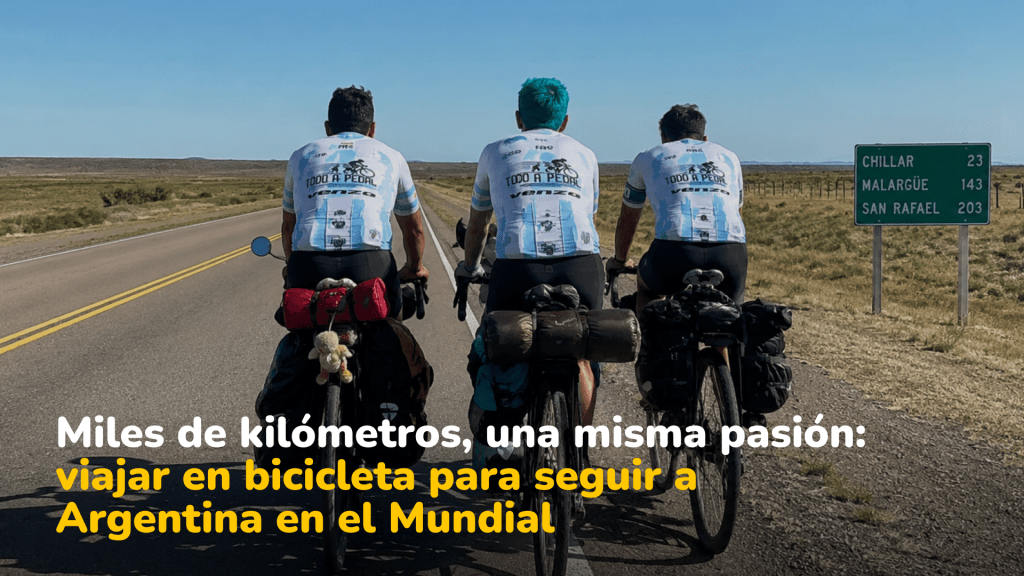 Llegar al Mundial en bicicleta: las increíbles historias de argentinos que pedalearon miles de kilómetros para alentar a la Selección