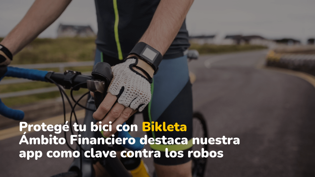 Bikleta en Ámbito Financiero: la app que te ayuda a proteger tu bicicleta