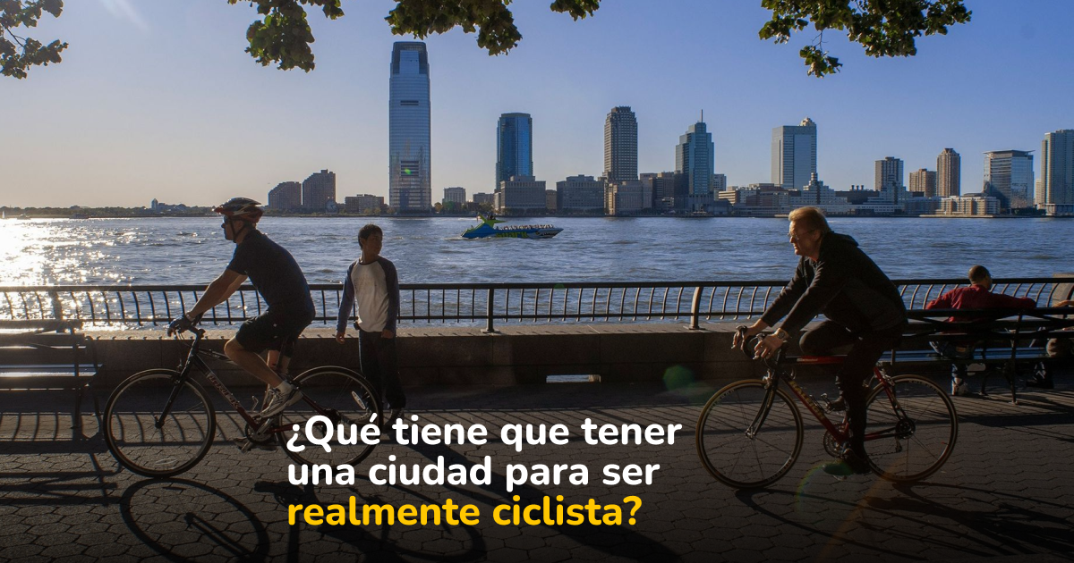 Ciudades ciclistas: ¿qué necesita una ciudad para estar realmente preparada para la bicicleta?