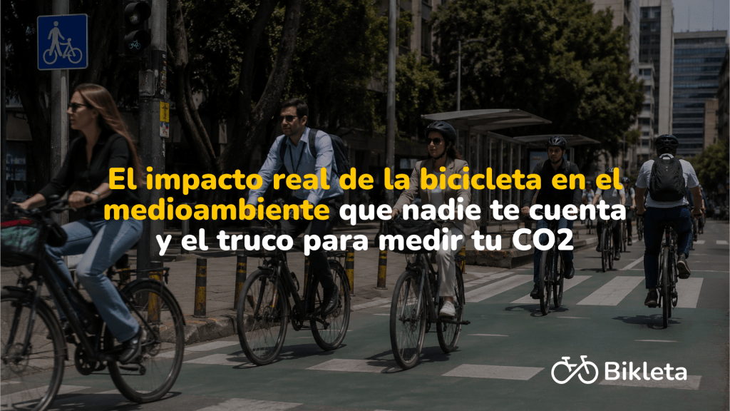 Beneficios de la bicicleta en el medioambiente: Datos reales que te harán bajarte del auto hoy mismo
